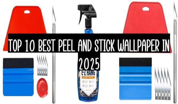 Top 10 Best Peel And Stick Wallpaper In 2025