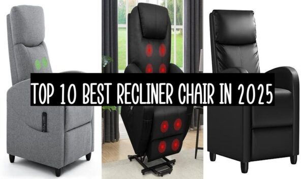 Top 10 Best Recliner Chair In 2025