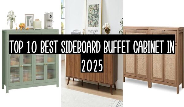 Top 10 Best Sideboard Buffet Cabinet In 2025